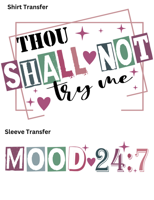 Thou Shall Not Try Me Shirt+Sleeve Transfer